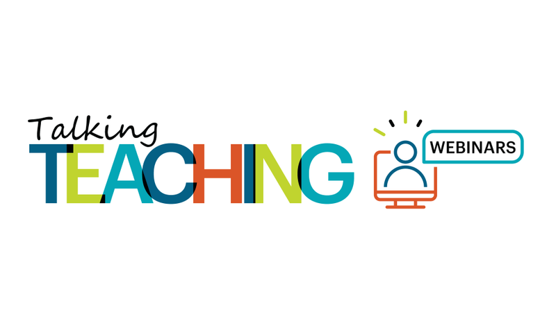 Teaching and Learning Talking Teaching webinars